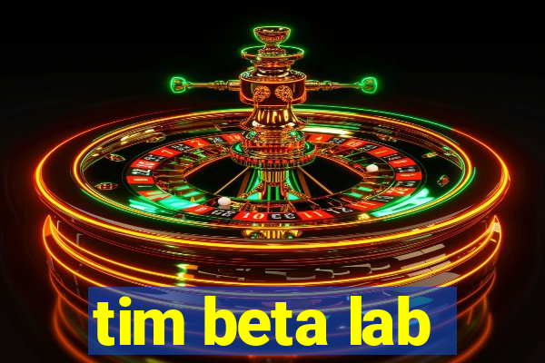 tim beta lab